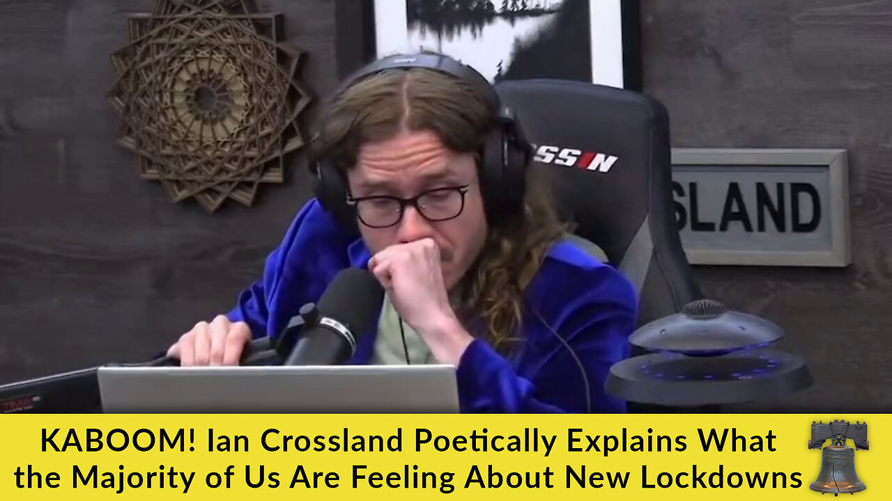 KABOOM! Ian Crossland Poetically Explains What the Majority of Us Are Feeling About New Lockdowns