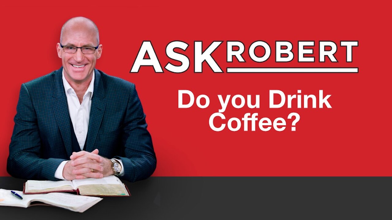 Do You Drink Coffee? // Ask Robert