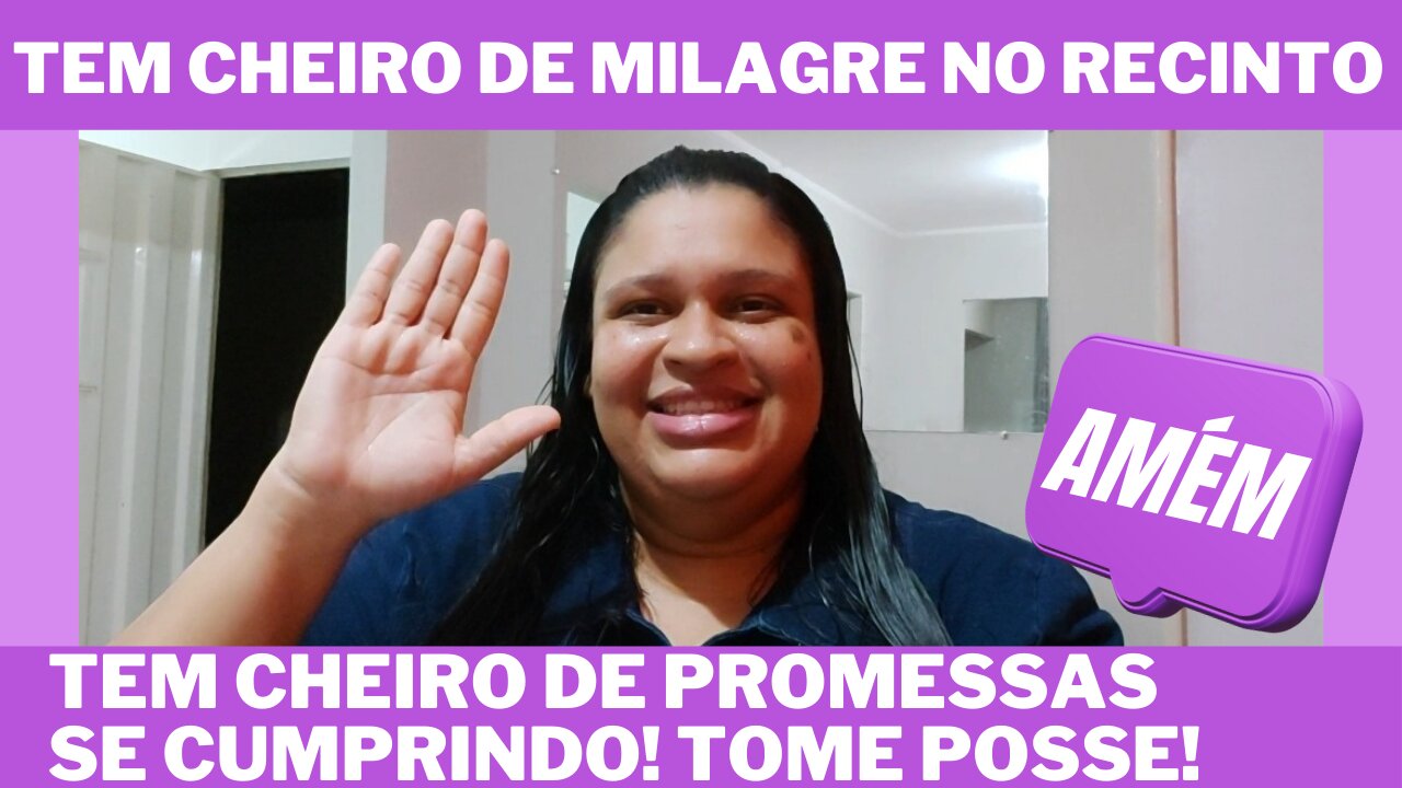 TEM CHEIRO DE MILAGRE NO RECINTO, TEM CHEIRO DE PROMESSAS SE CUMPRINDO: DAI GRAÇAS AO SENHOR - AMÉM!