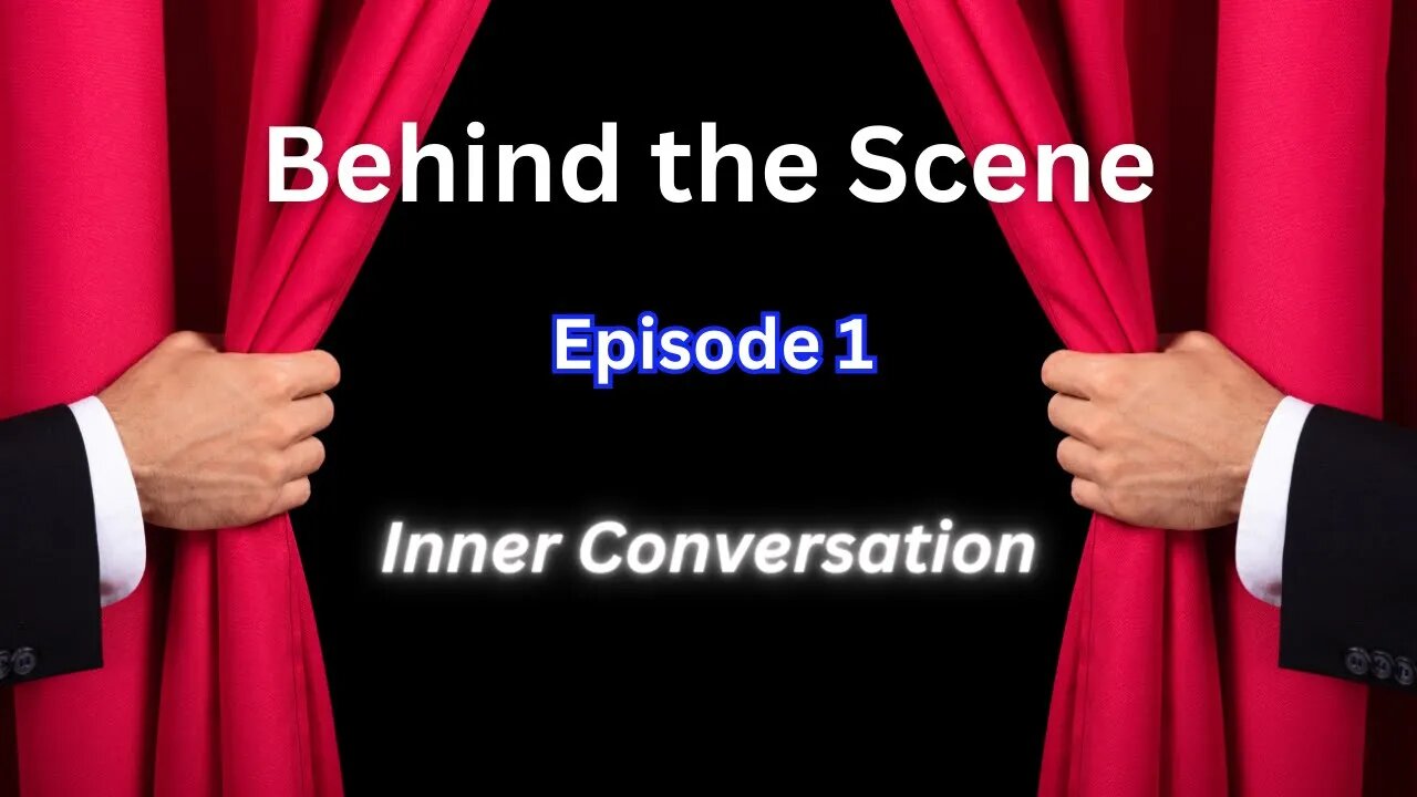 Behind the Scene | Episode 1| Inner Conversation