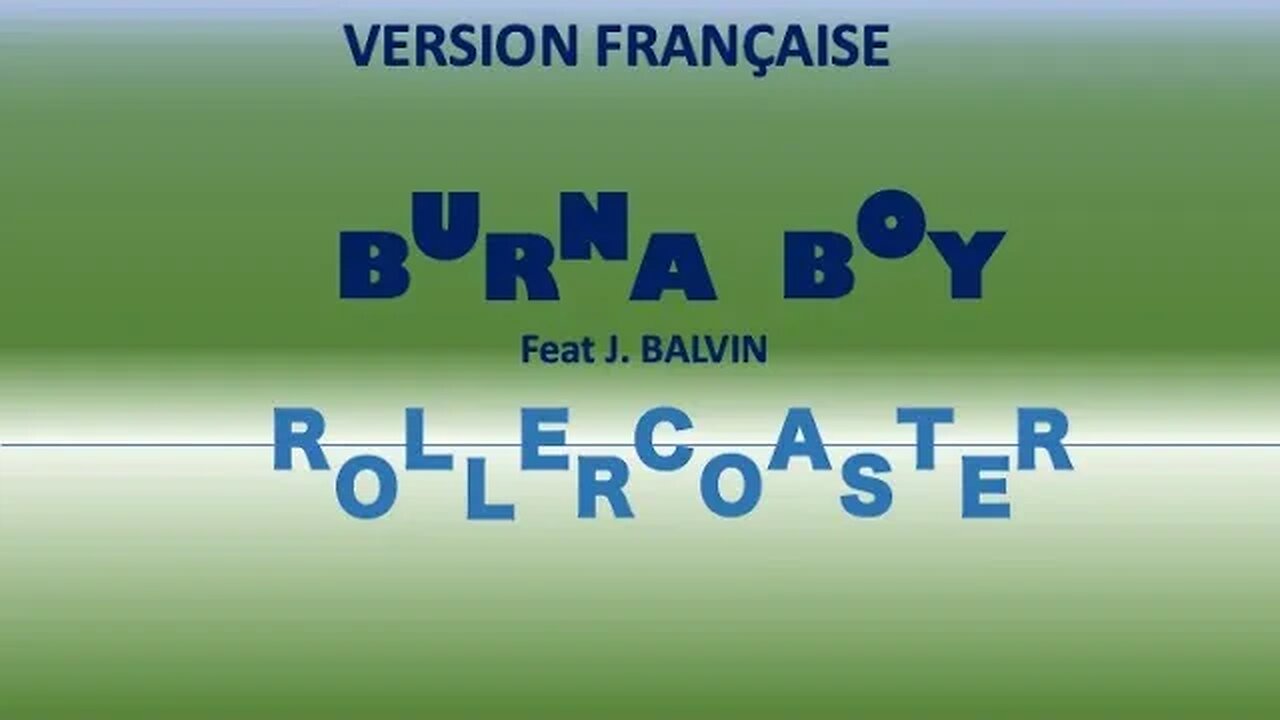 ROLLERCOASTER - Burna Boy & J Balvin (Original & French lyrics)