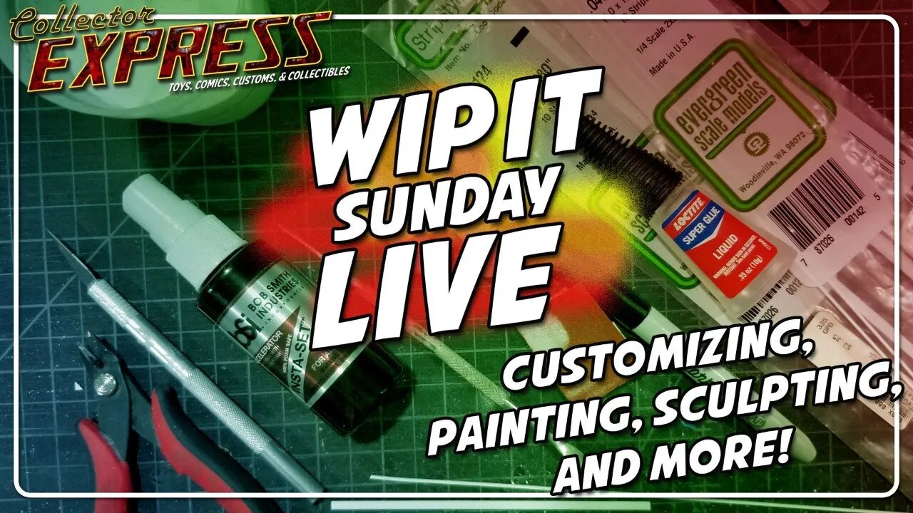 Customizing Action Figures - WIP IT Sunday Live - Episode #44 - Painting, Sculpting, and More!