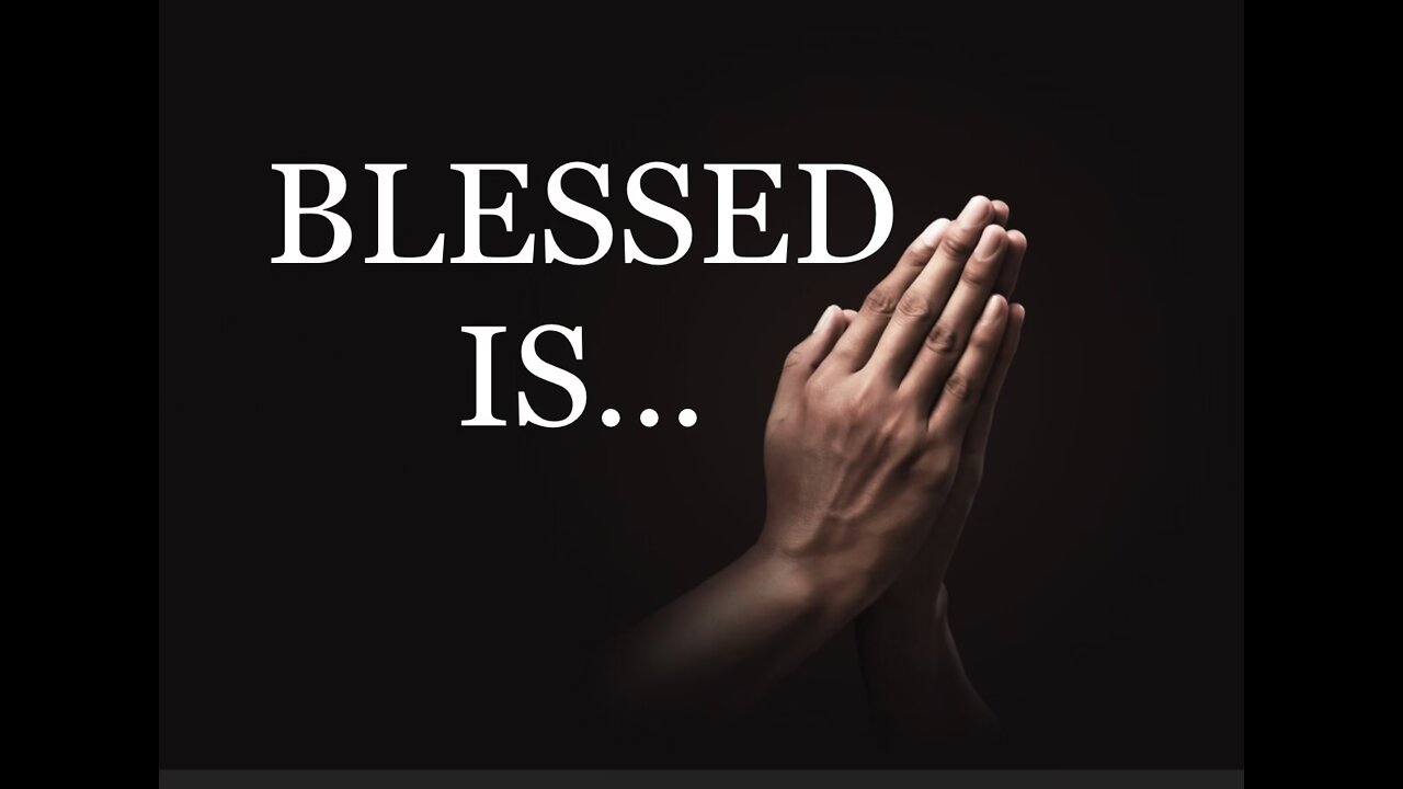 BLESSED IS