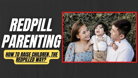 How to raise kids, the redpilled way @Rollo Tomassi