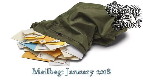 Mystery School Mailbag 25: January 2018