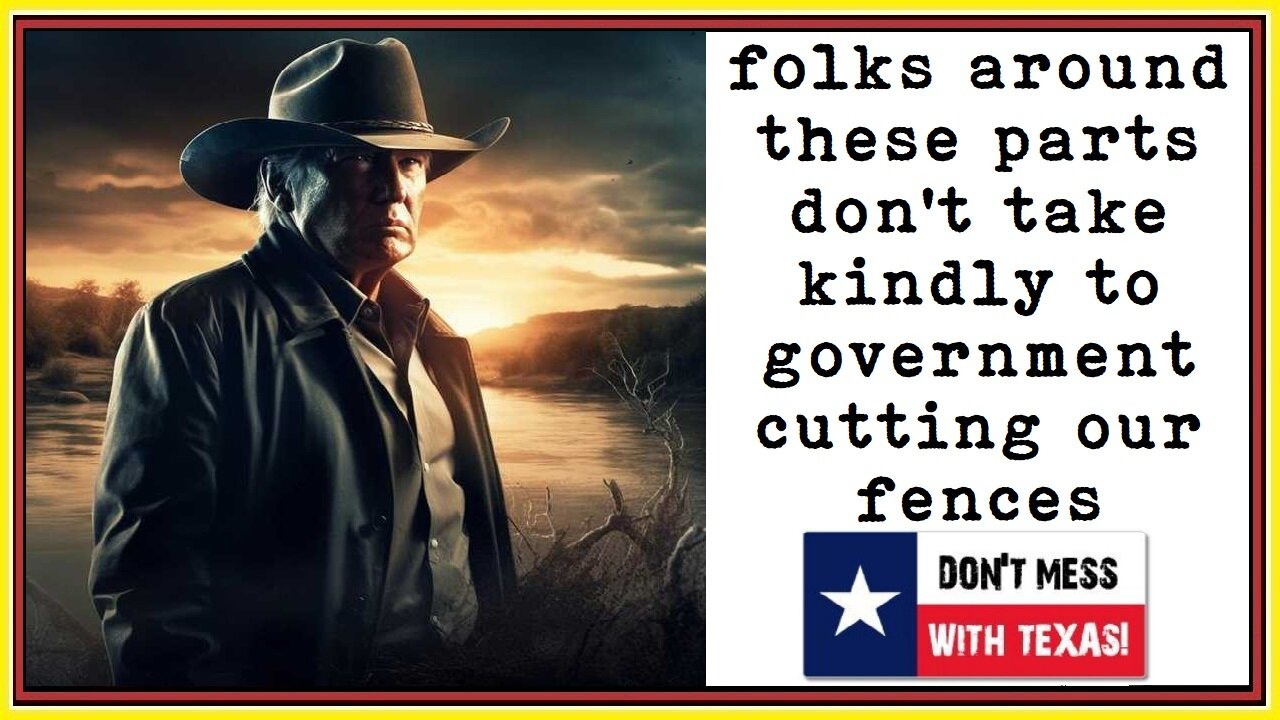 folks around these parts don't take kindly to government cutting our fences