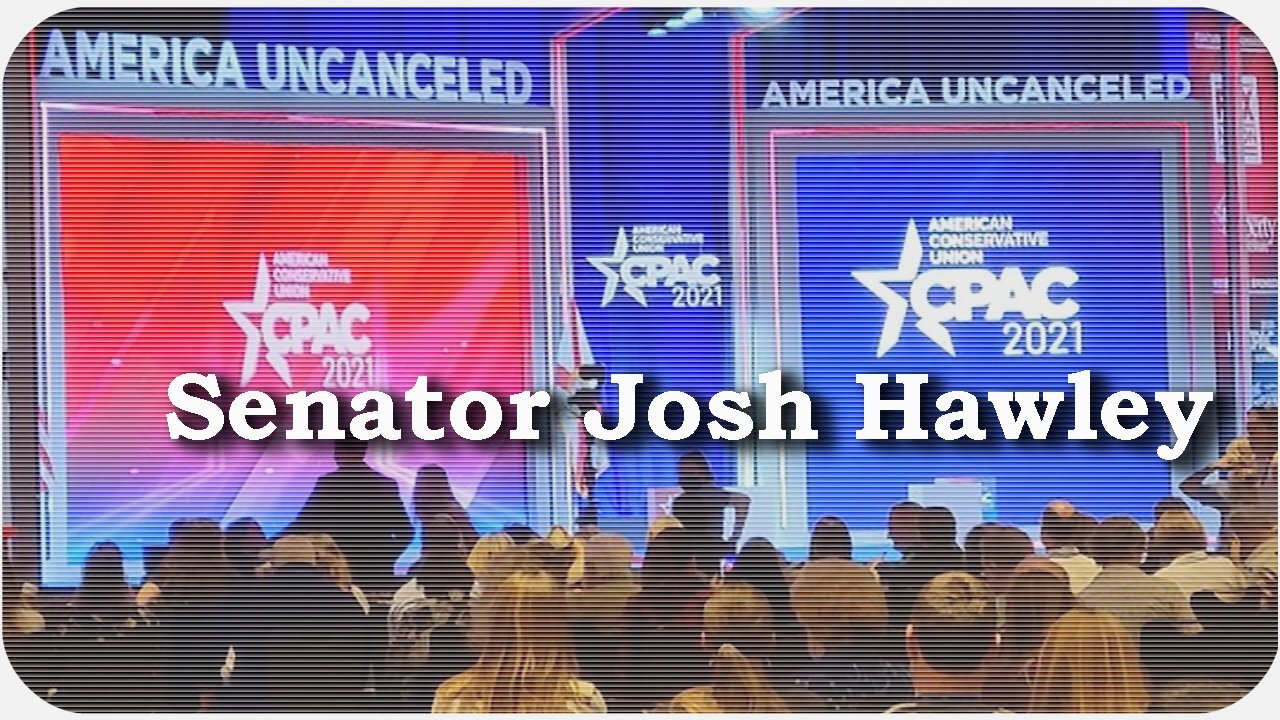 CPAC 2021 * Senator Josh Hawley