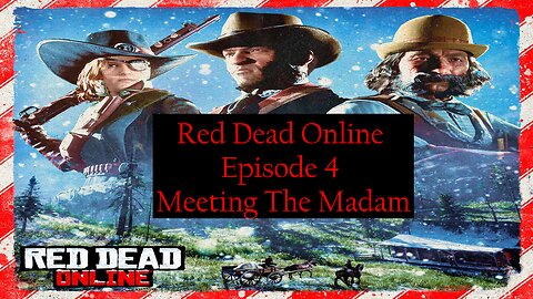 Red Dead Online Episode 4 Meeting The Madam