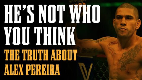 The SCARY TRUTH About Alex Pereira...he's NOT What You Think He Is