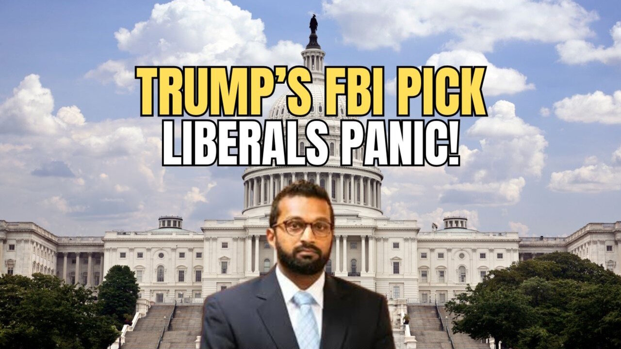 Trump's FBI Pick, Kash Patel, is Sending Liberals in a PANIC!