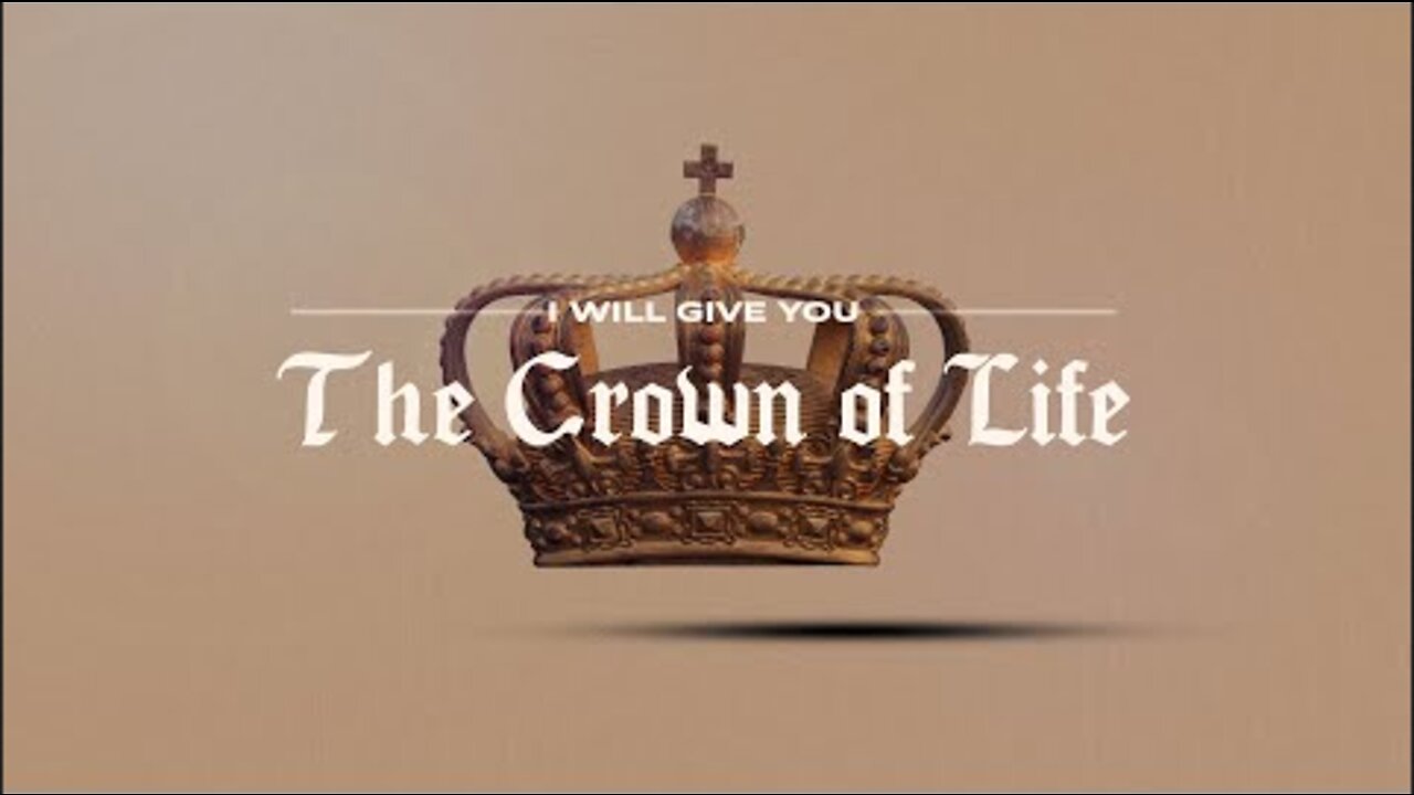 "I Will Give You the Crown of Life" - Letters to Seven Churches #3