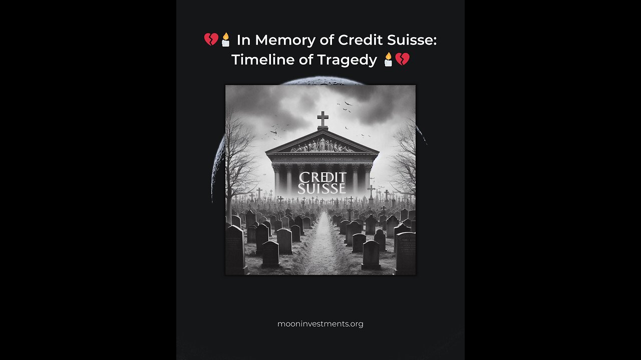 💔🕯️ In Memory of Credit Suisse: Timeline of Tragedy 🕯️💔