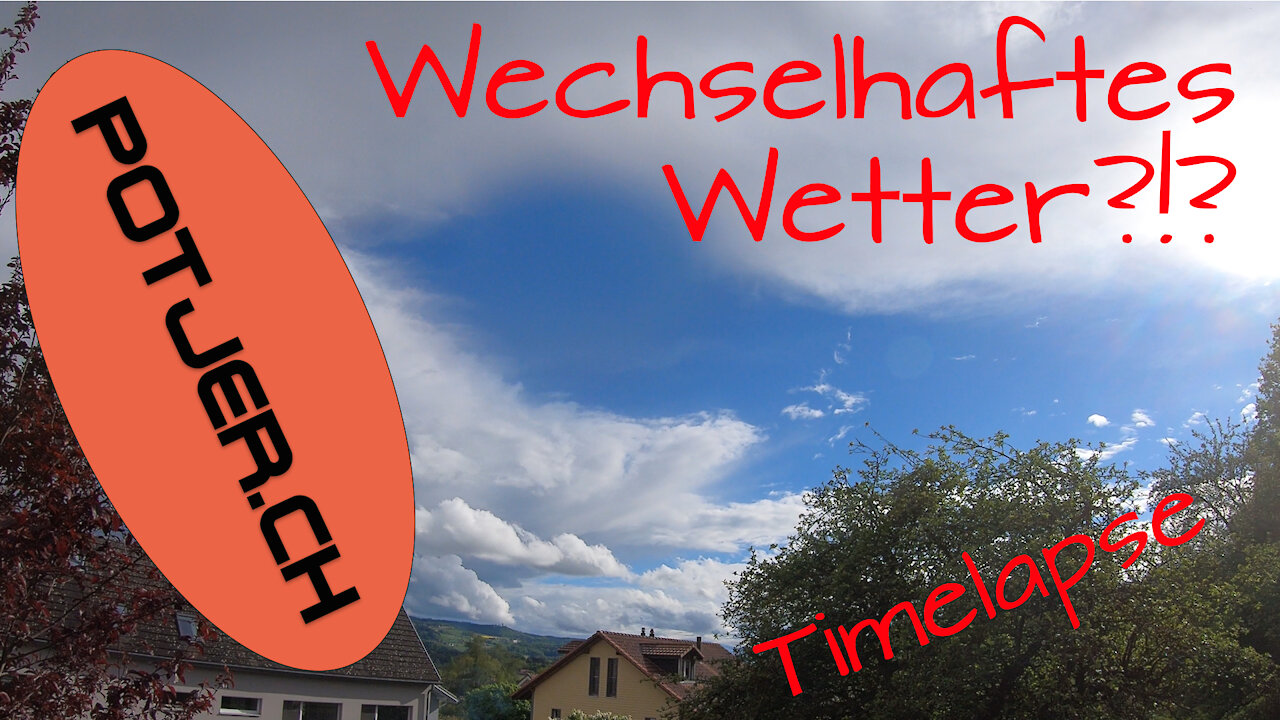 Timelapse that must be probably the changeable weather of all weatherfrogs