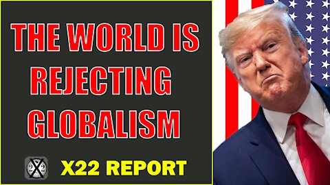 The World Is Rejecting Globalism, The [CB] Is Next - Ep. 2621a