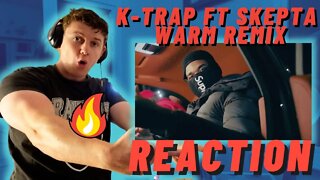 K-Trap Ft Skepta - Warm Remix (Official Video) ((IRISH REACTION!!))