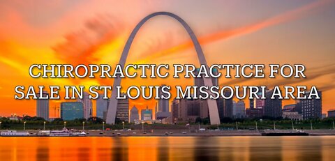 Chiropractic Practice for Sale in St. Louis Missouri Area