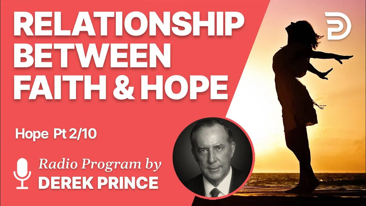 Hope Pt 2 of 10 - Relationship Between Faith and Hope
