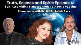 Self-Assembling Nanotechnology In Polio Vaccine –Ep 41 – Conversation with Dentist Dr. Zelada Ruck