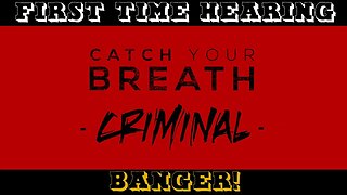 Checking out another Catch Your Breath track! "Criminal" reaction!