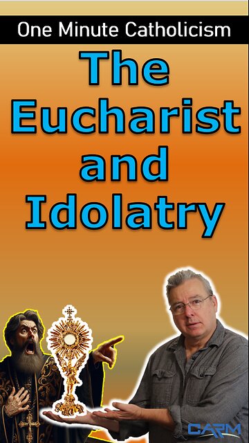 The Roman Catholic Eucharist, Monstrance and Idolatry.