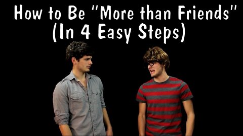 Messy Mondays: How to Be "More Than Friends" (In Four Easy Steps)