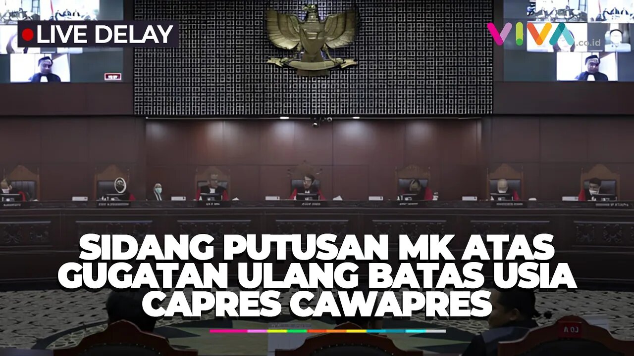 LIVE DELAY: Sidang Putusan MK Atas Gugatan Ulang Batasan Usia Capres-Cawapres