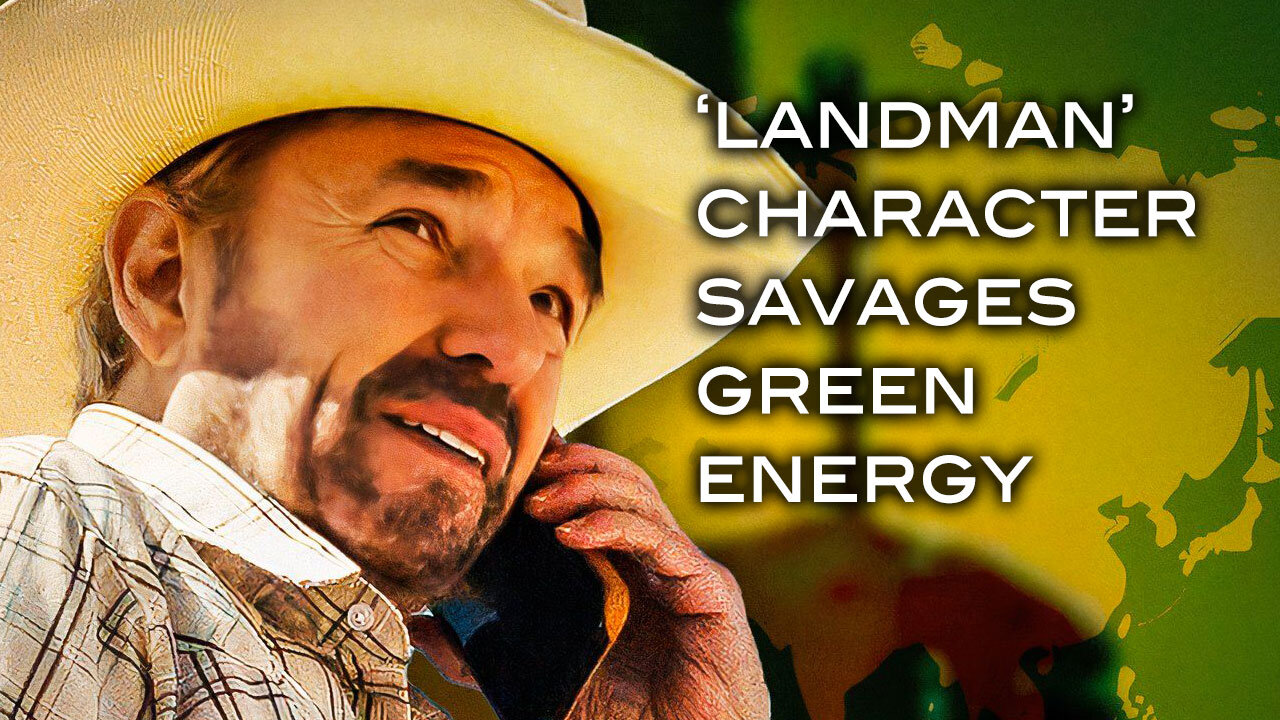 'Landman' Character Savages Green Energy