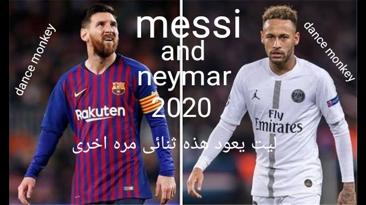 Skills Messi and skills Neymar on the song Dance Monkey 2020