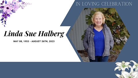 Linda Halberg Celebration of Life