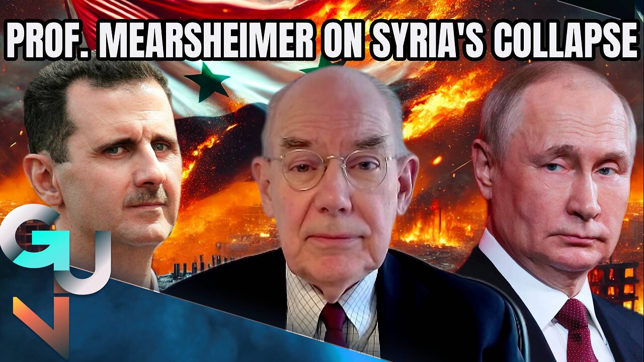 Prof. John Mearsheimer on the Fall of Assad: Syria Will Be in CHAOS For the Forseeable Future