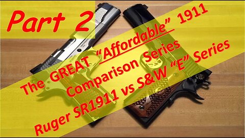 1911 Series Part 2 - Ruger SR1911 v S&W E-Series