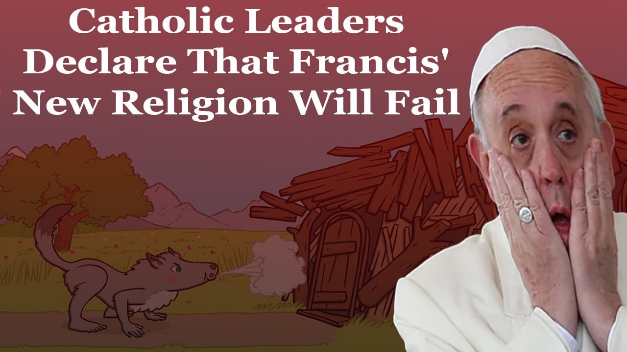 Catholic Leaders Declare That Francis' New Religion Will Fail