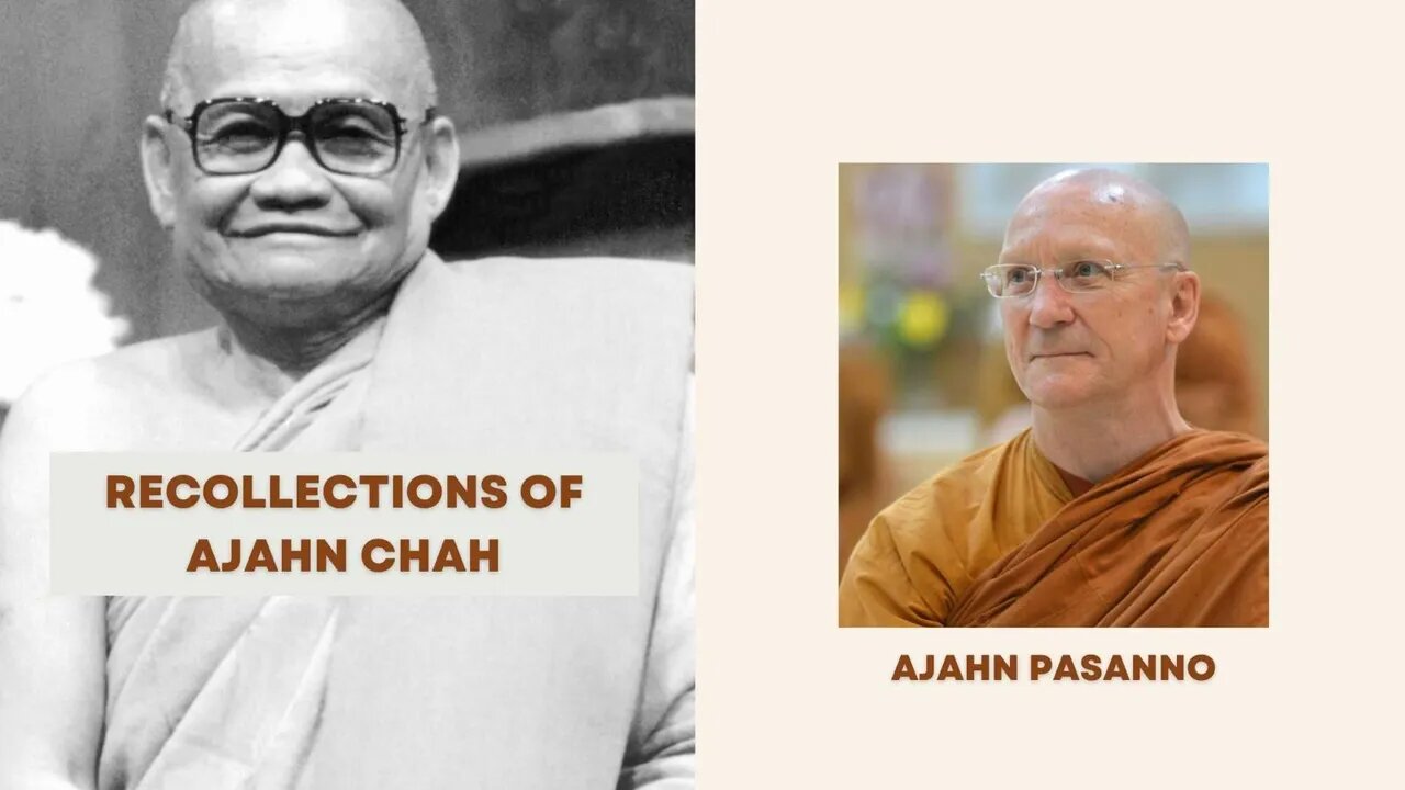 Recollections of Ajahn Chah I Ajahn Pasanno I 3/3