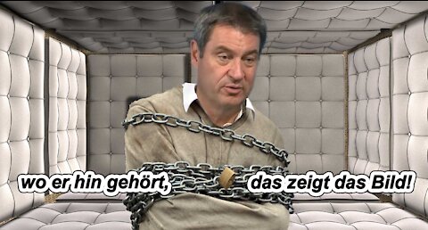 Söder´s Hang zur Macht - Dafür allein verordne ich ihm die im Titelbild gezeigte Gummizelle, in der er in Zwangsjacke zu sitzen hat!