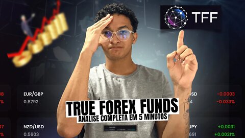 TRUE FOREX FUNDS é SCAM? | PROP FIRMS Forex