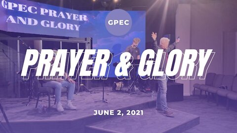 GPEC PRAYER AND GLORY