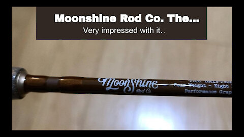 Catch More Fish-Moonshine Rod Co. The Drifter Series Fly Fishing Rod
