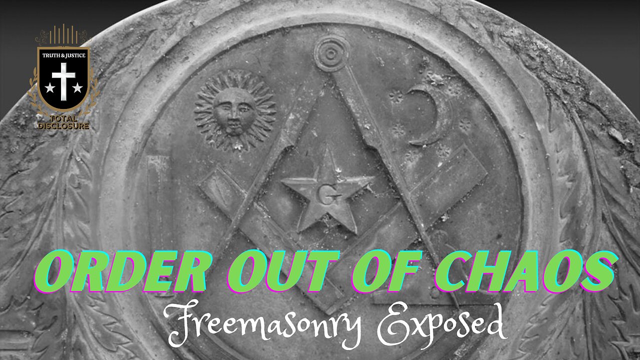 Order Out Of Chaos 1: Freemasonry Exposed