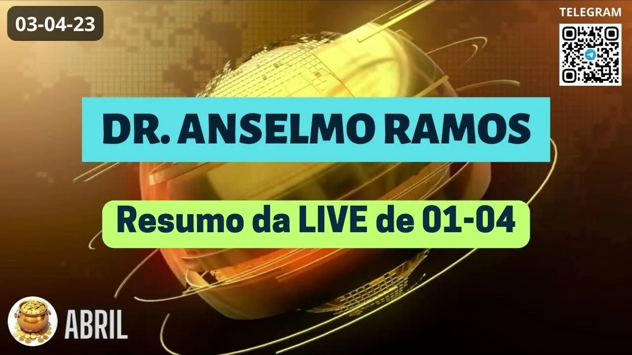 DR. ANSELMO RAMOS Resumo da LIVE de 01-04