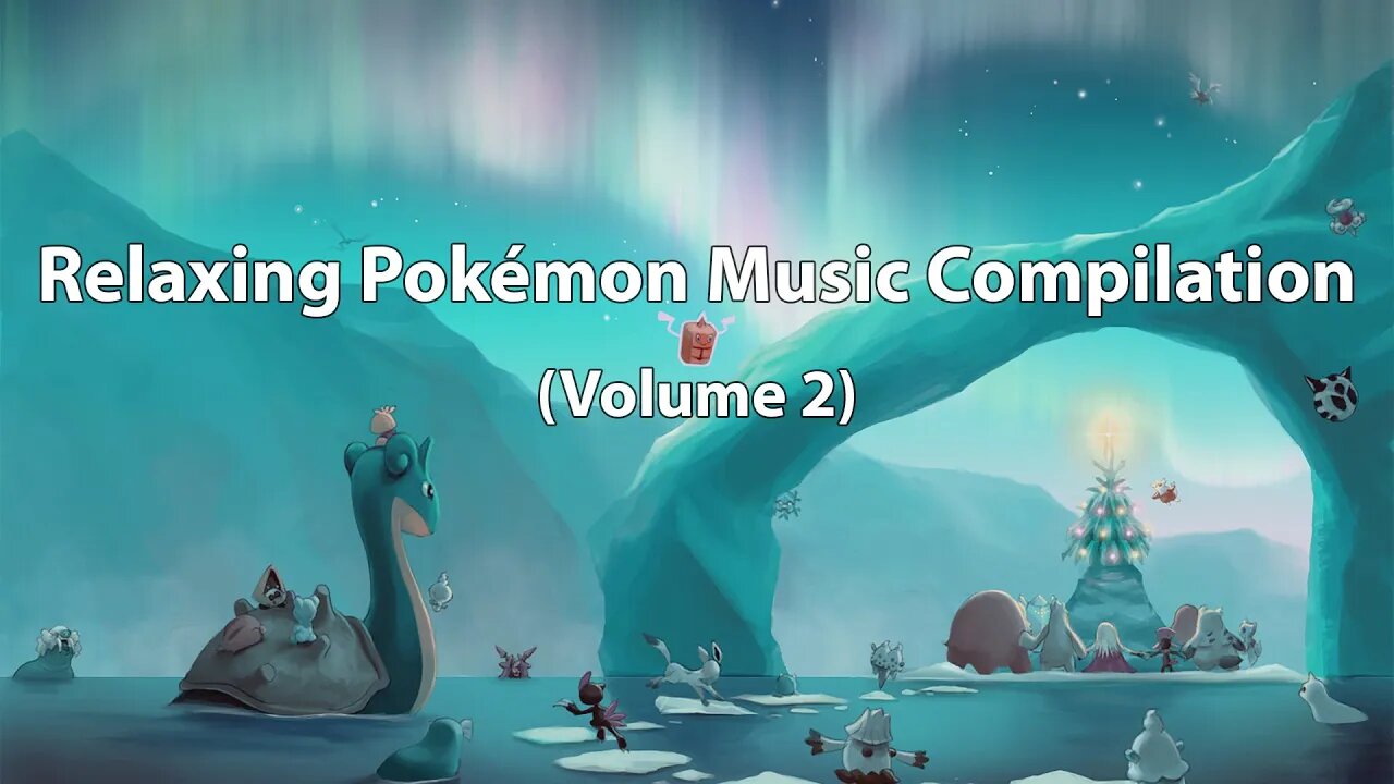 Relaxing Pokémon Music Compilation (Vol.2)