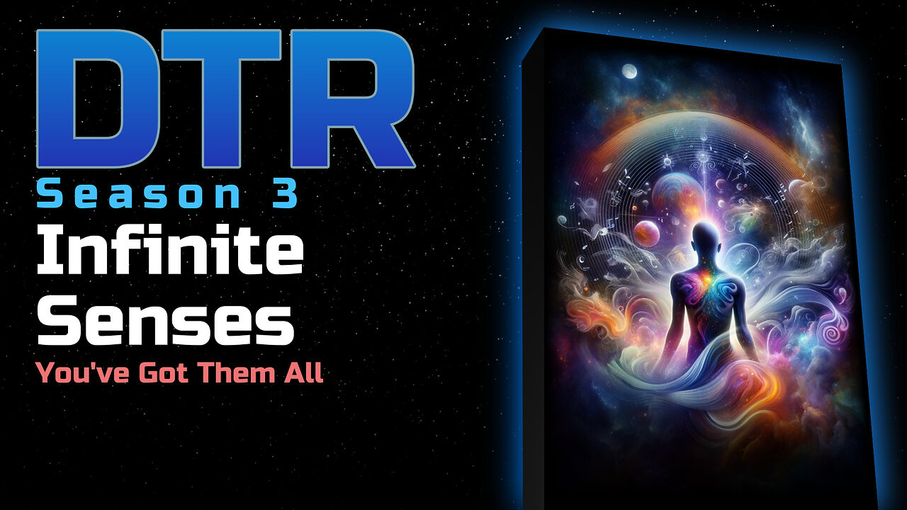 DTR Ep 228: Infinite Senses