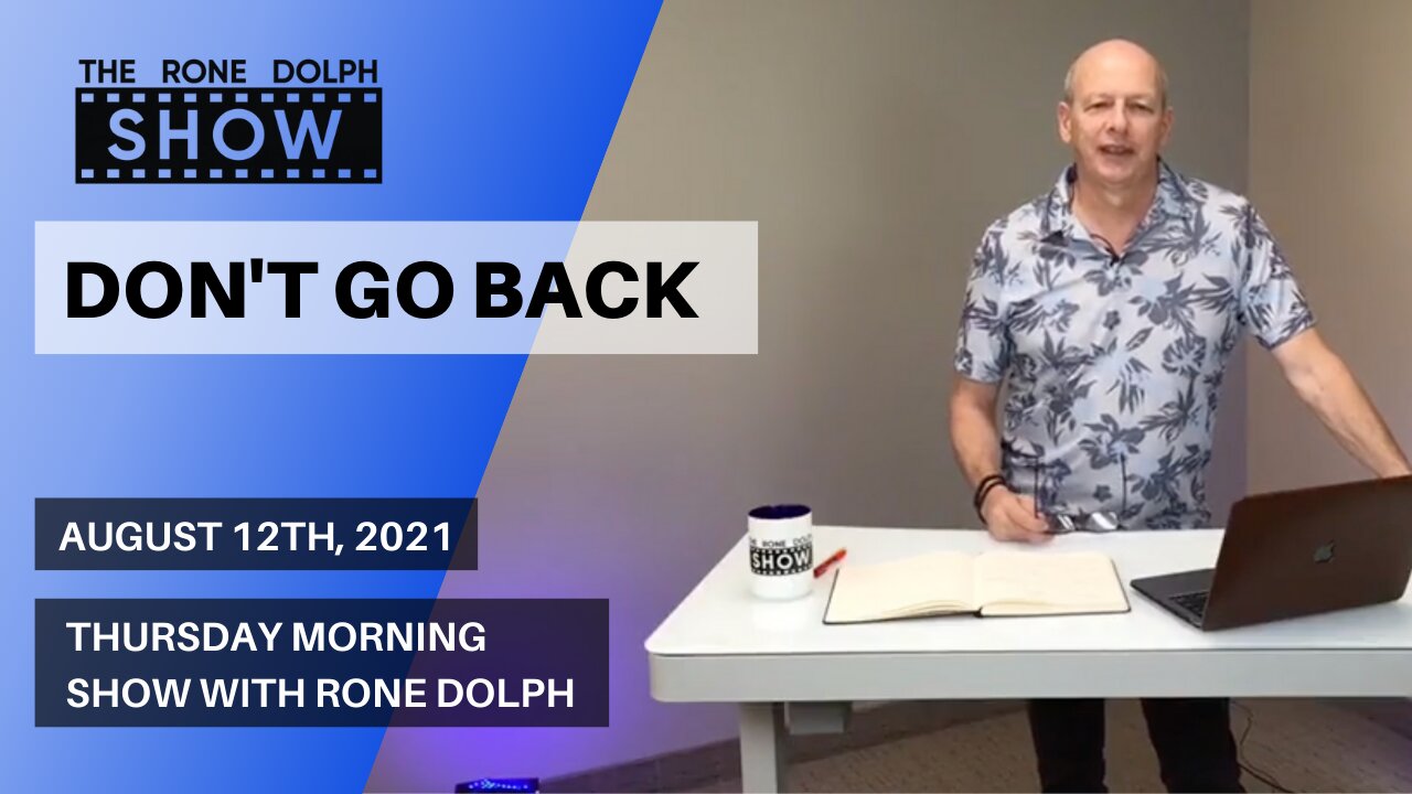 Don't Go Back - Thursday Christian Teaching | The Rone Dolph Show