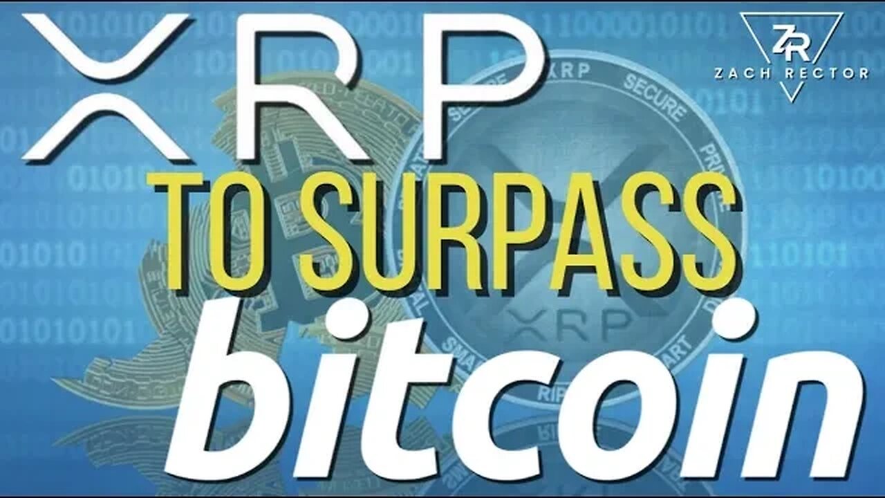 XRP To Surpass Bitcoin!