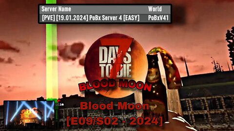 Blood Moon Events (EP09) - 7 Days To Die [Season 02 - 2024]