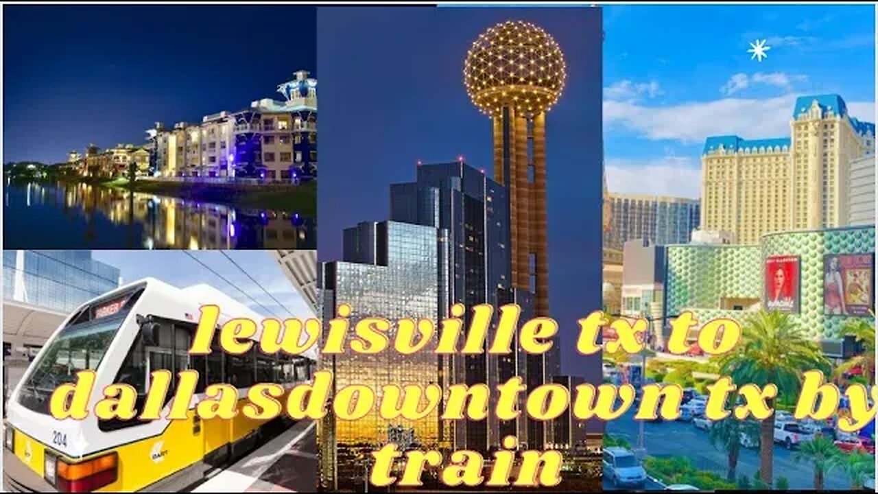 Lewisville Texas To Dallas DownTown