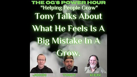 Tony Talks About What He Feels Is A Big Mistake In A Grow.