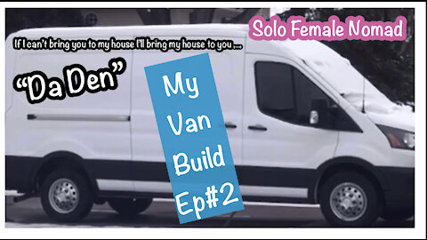 Solo Female Nomad/Ep#2 My Van Build Out