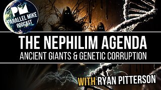 The Nephilim Agenda: Ancient Giants and Genetic Corruption│Parallel Mike Podcast