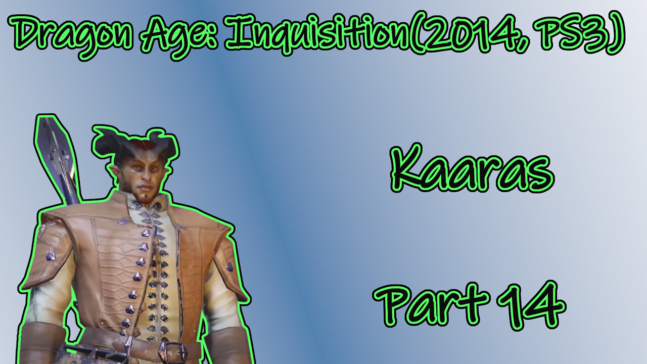 Dragon Age: Inquisition(2014, PS3) Longplay - Kaaras Part 14(No Commentary)