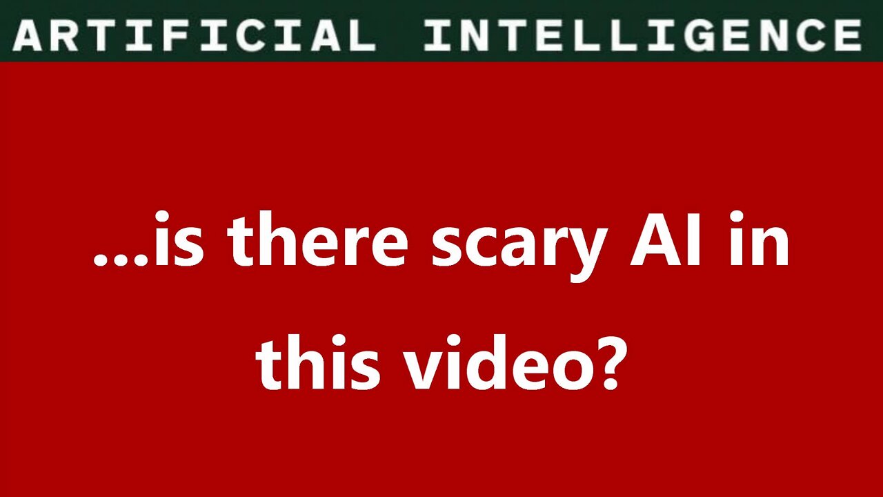 ...is there scary AI in this video?